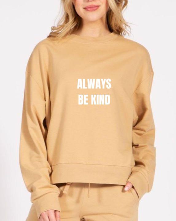 GRAPHIC SWEATSHIRT "ALWAYS BE KIND"