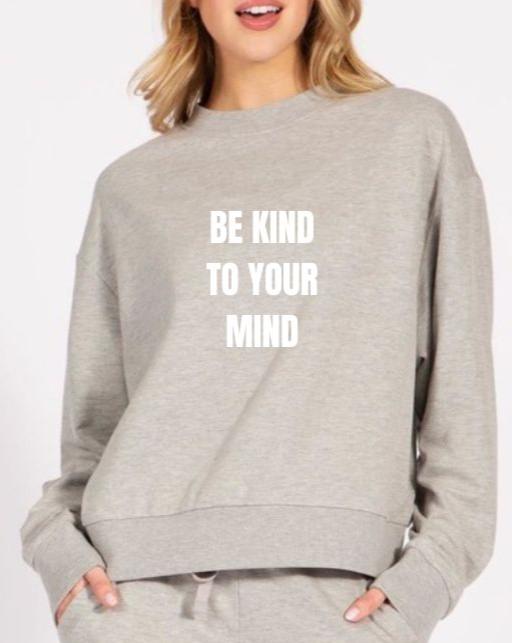 GRAPHIC SWEATSHIRT "BE KIND TO YOUR MIND" PACKAGE 6 SWEATSHIRTS 2S 2M 2L. $19.00 UNIT PRICE